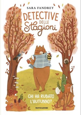 Chi Ha Rubato L'autunno? Detective Delle Stagioni Sara Fandrey Mondadori 2025