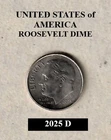 2025 D Roosevelt: 10¢ Dime - Low Mintage Date - Actual Coin Shown **FREE S&H**