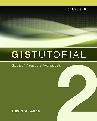GIS Tutorial 2: Spatial Analysis Workbook [With CDROM and DVD]