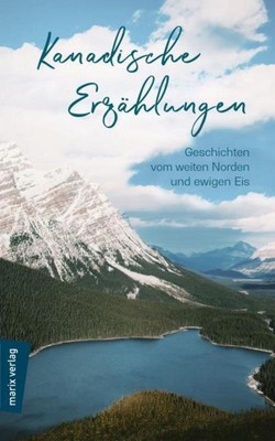 Kanadische Erzählungen Andreas Udo Schmidt