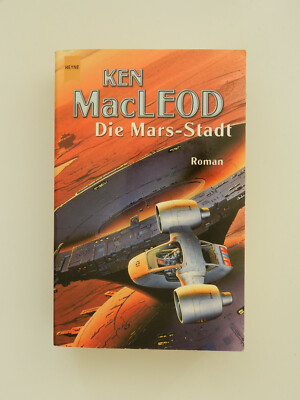 Ken MacLeod Die Mars Stadt Roman Science Fiction Heyne Taschenbuch Buch