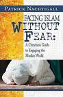 Facing Islam Without Fear: A Christian's Guide to Engaging the Muslim World by Patrick Nachtigall (Paperback / softback, 2015)