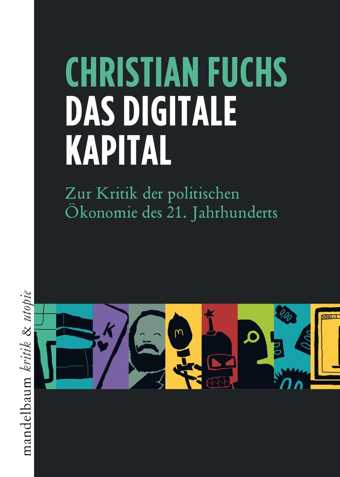 Thumbnail - Das Digitale Kapital | Zur Kritik Der Politischen Ökonomie Des 21.