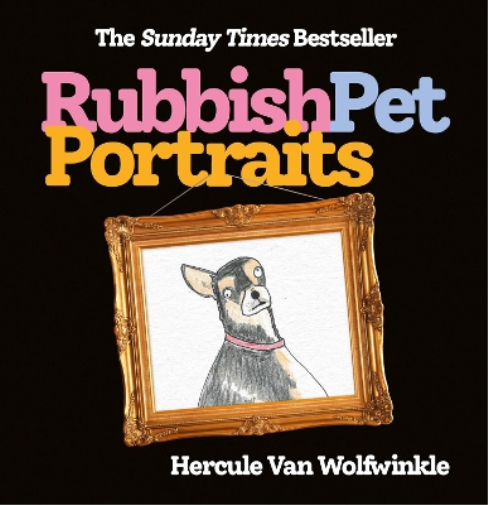 Hercule Van Wolfwinkle Rubbish Pet Portraits (Copertina rigida)