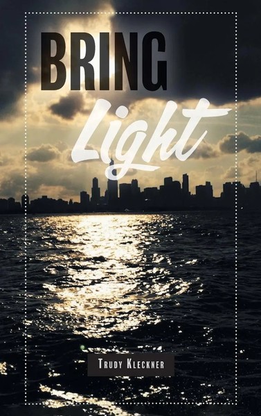 Trudy Kleckner | Bring Light | Buch | Englisch (2023) | Gebunden | FriesenPress-image