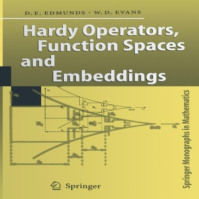 Hardy Operators Function Spaces and Embeddings David E. Edmunds P