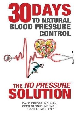THIRTY DAYS TO NATURAL BLOOD PRESSURE CONTROL: THE NO By Derose Md David VG