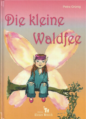 Die kleine Waldfee von Petra Grünig