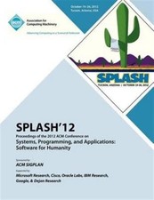 SPLASH 12 Proceedings of the 2012 ACM Conference on Systems, Prog