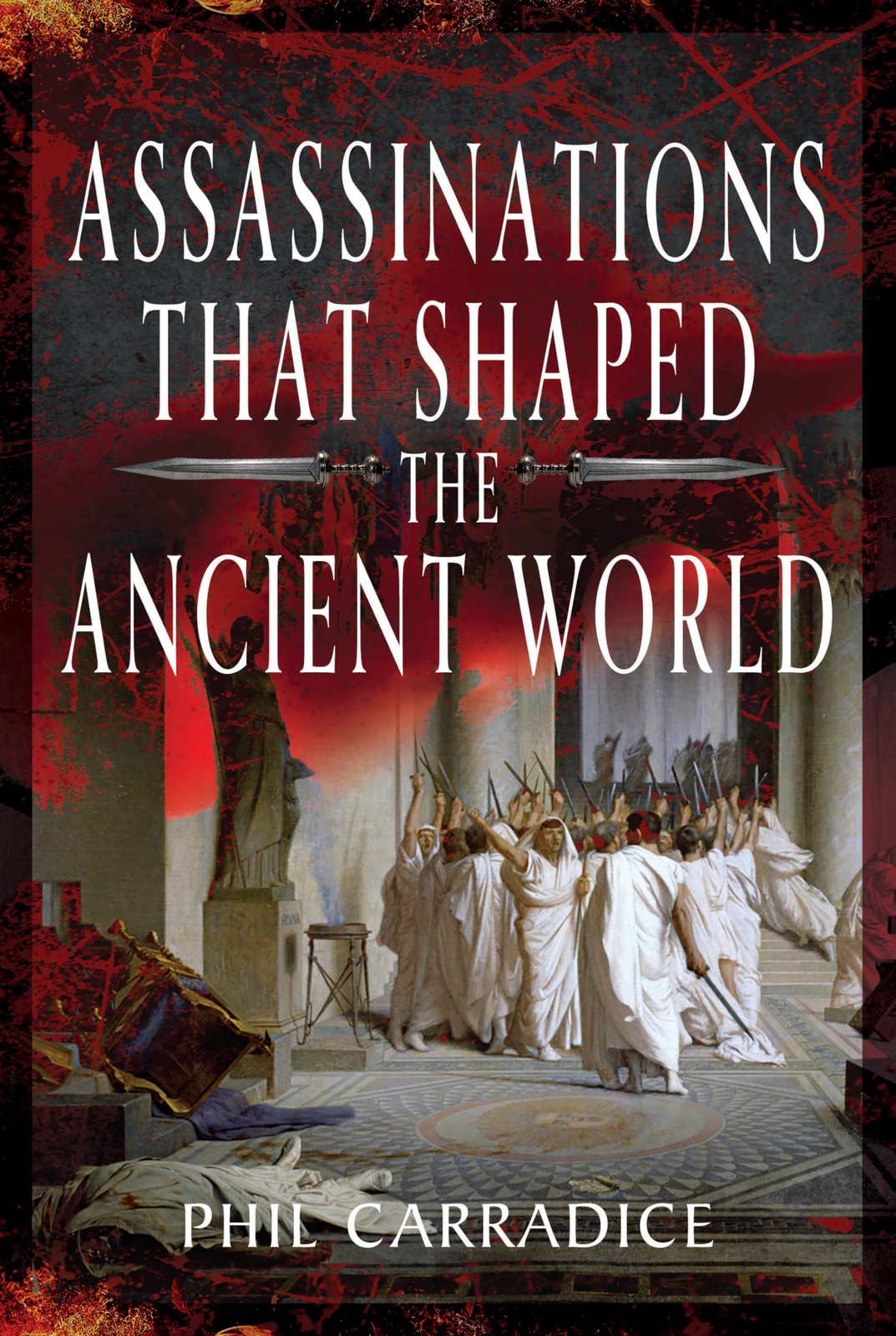 Assassinations That Shaped the Ancient World. Carradice 9781399053990 New** - Image 6