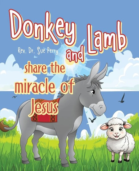 Rev. Sue Perry | Donkey And Lamb Share The Miracle Of Jesus | Taschenbuch (2024)-image