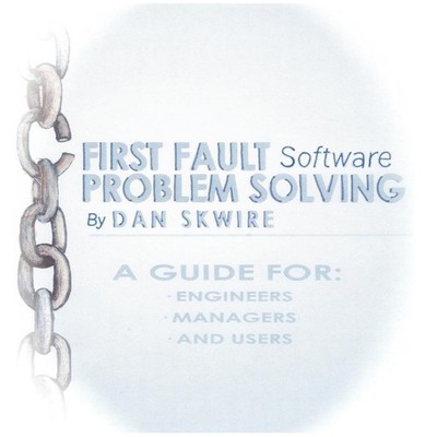 First Fault Software Problem Solving A Guide for Engineers Manage