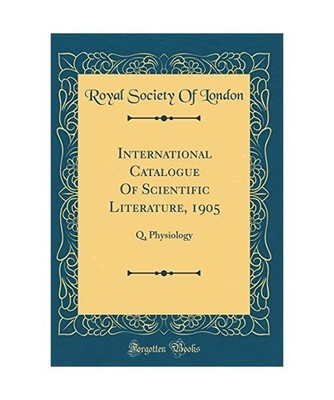 International Catalogue Of Scientific Literature, 1905: Q, Physiology 
