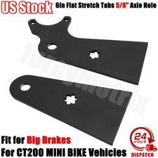 Rear For Big Brake CT200 MINI BIKE  More 6in Flat Stretch Tabs 5/8" axle hole