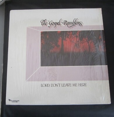 The GOSPEL RAMBLERS - Lord, Don t Leave Me Here LP Treehouse THP-1001 * VG+
