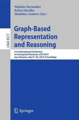 Graph-Based Representation and Reasoning : 21st International Conference on C...