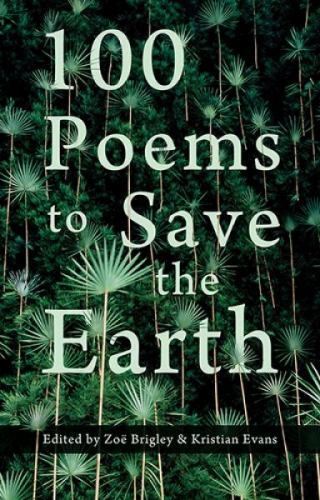 100 Poems to Save the Earth by Kristian Evans (2021, Trade Paperback)