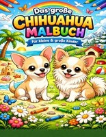 Chihuahua Malbuch FüR Kinder, Groß, 50 Seiten, Ausmalbuch, Zeichnen