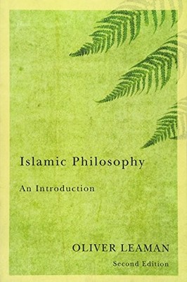 Islamic Philosophy: An Introduction, Leaman, Pro Oliver