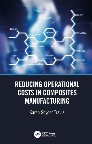 Reducing Operational Costs in Composites Manufacturing - 9781138608887