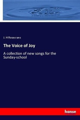 The Voice of Joy J. H Rosecrans