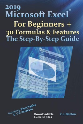2019 Microsoft Excel For Beginners + 30 Formulas & Features The Step-By-Step...