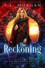 The Reckoning: Ancient Guardians Book 4 by S. L. Morgan [Paperback]