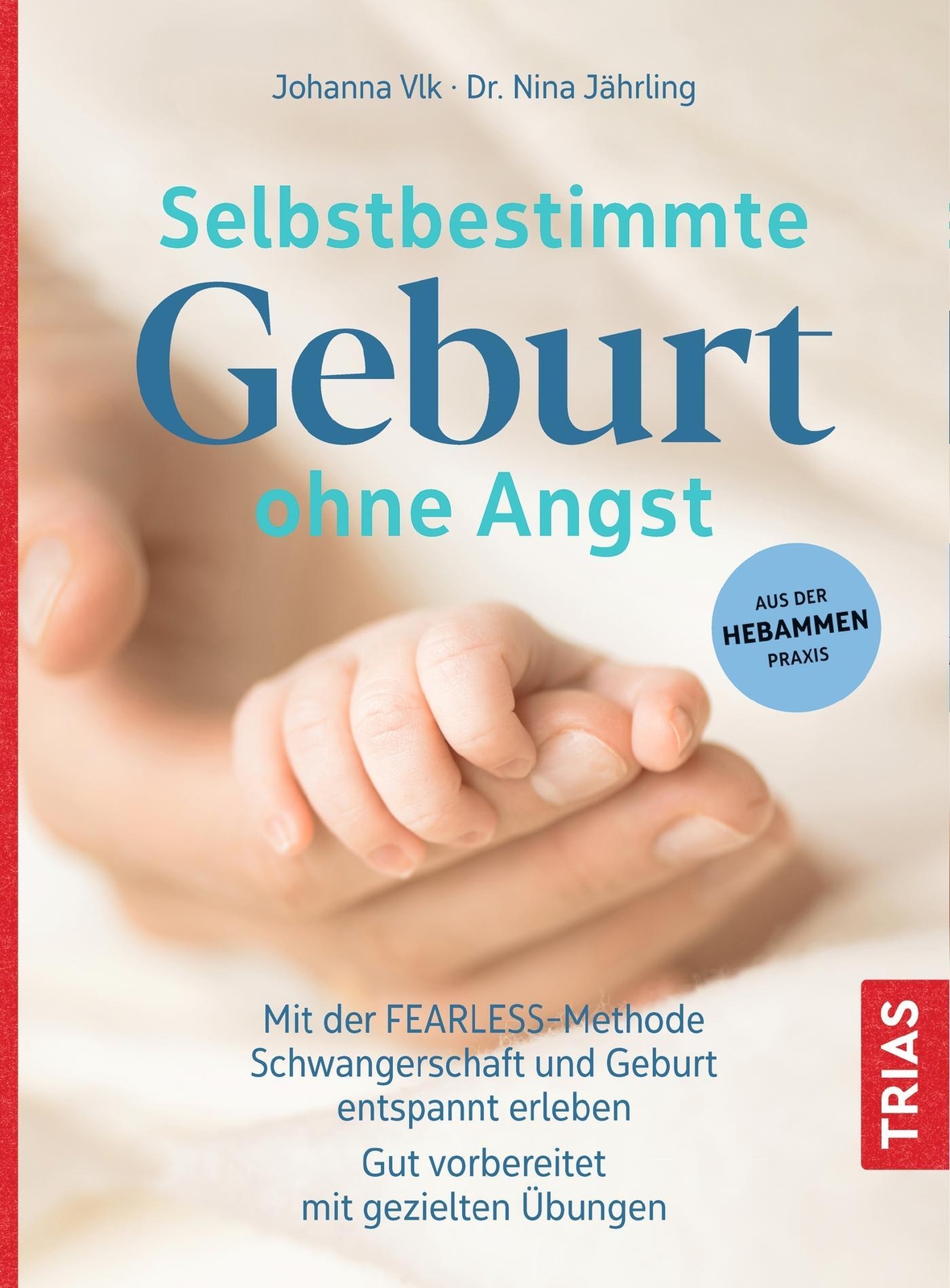Thumbnail - Selbstbestimmte Geburt Ohne Angst | Johanna Vlk (u. A.) | Taschenbuch