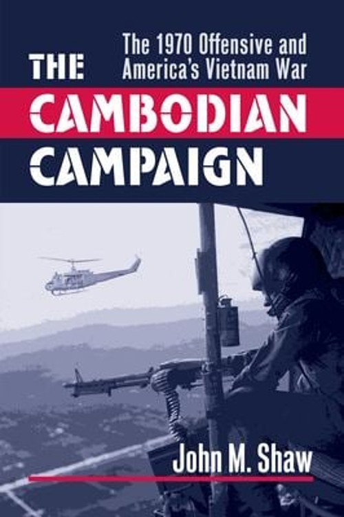 The Cambodian Campaign : The 1970 Offensive and America's VietnamFree US Delivery | ISBN:0700614052