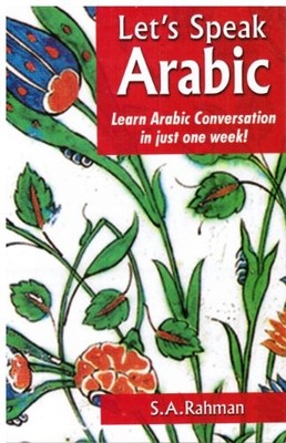 Let's Speak Arabic,S. A. Rahman
