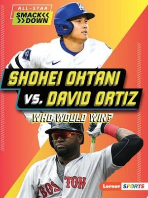 Shohei Ohtani vs. David Ortiz Who Would Win? - Library Binding NEW Peter Douglas
