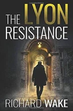 The Lyon Resistance (Alex Kovacs thriller series) - Paperback - GOOD
