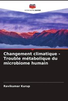 Ravikumar Kurup | Changement Climatique - Trouble MéTabolique Du Microbiome...