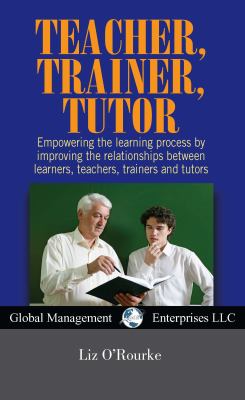 Teacher, Trainer, Tutor: Empowering the Learning Process by Improving the Relati