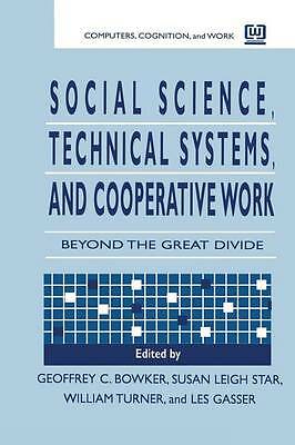 Social Science, Technical Systems, and Cooperative Work: Beyond the Great Divid