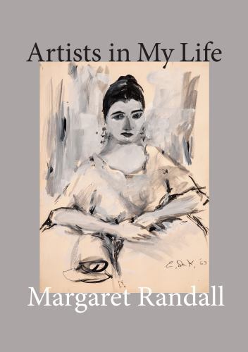 Artists in My Life by Margaret Randall (2022, Hardcover)