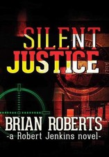 Silent Justice by Brian Roberts (English) Hardcover Book