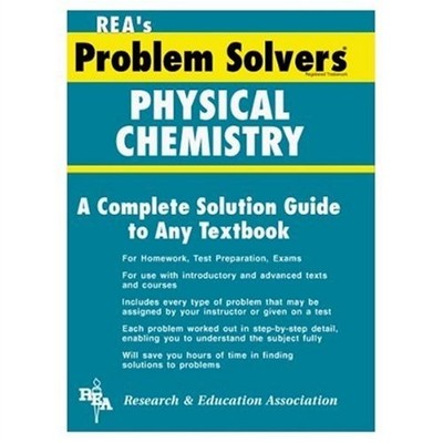 Physical Chemistry Problem Solver by The Editors of REA