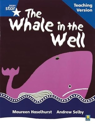 Rigby Star Phonic Guided Reading Blue Level: The Whale in the We