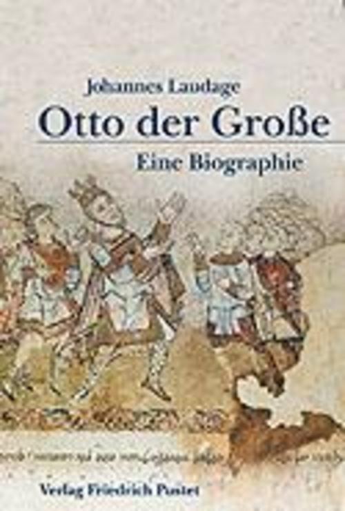 Thumbnail - Otto Der Große (912 - 973), Johannes Laudage