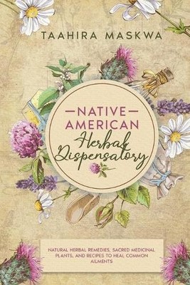 Taahira Maskwa Native American Herbal Dispensatory (Paperback)