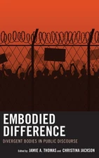 Embodied Difference: Divergent Bodies In Public Discourse