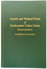 Aquatic and Wetland Plants of Southeastern U. S.: Monocotyledons HC 1979