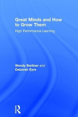 Great Minds and How to Grow Them: High Performance Learning