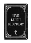 Live Laugh Lobotomy Vintage Tin Metal Signs Home Décor Wall Poster Humor Goth