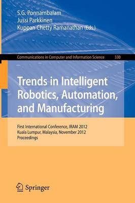 Trends in Intelligent Robotics, Automation, and Manufacturing - 9783642351969