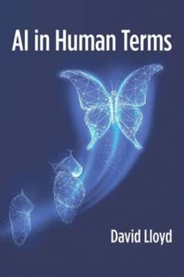 AI in Human Terms by David Lloyd: New