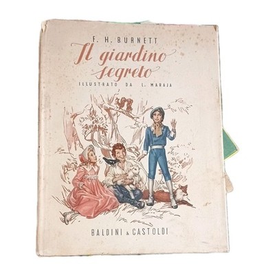 DER GEHEIME GARTEN F.H. Burnett illustraz. Maraja Ed. Baldini & Castoldi 1948