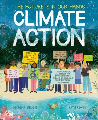 CLIMATE ACTION FUTURE IS IN OUR HANDS by STEVENS, GEORGINA Paperback Self Help