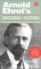 RATIONAL FASTING (EHRET'S HEALTH LITERATURE) By Arnold Ehret **BRAND NEW**